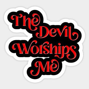 The Devil Worships Me Sticker